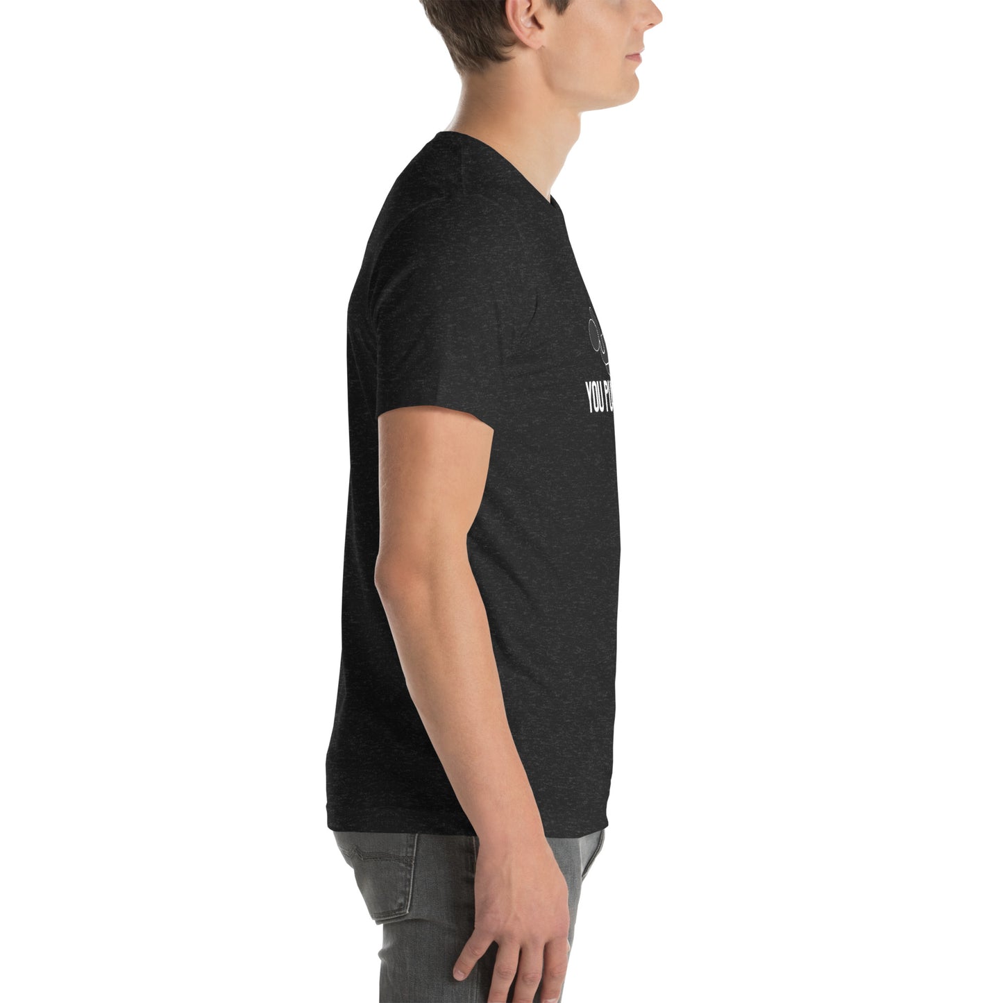 You Pushed Me Unisex t-shirt